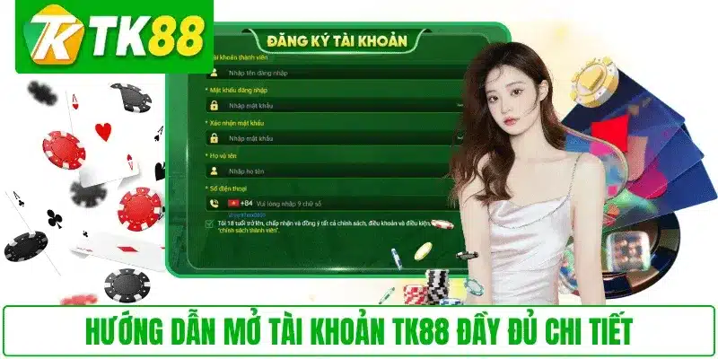 Hướng dẫn mở tài khoản TK88 đầy đủ chi tiết