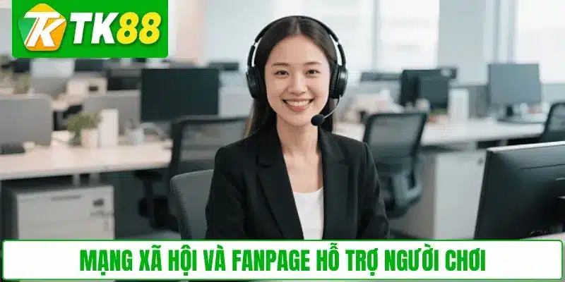 Mạng xã hội và fanpage hỗ trợ người chơi