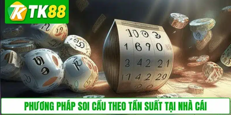 Phương pháp soi cầu theo tần suất tại nhà cái