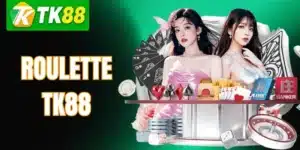 Roulette TK88 – Luật Chơi, Chiến Thuật Và Kinh Nghiệm Thực Chiến