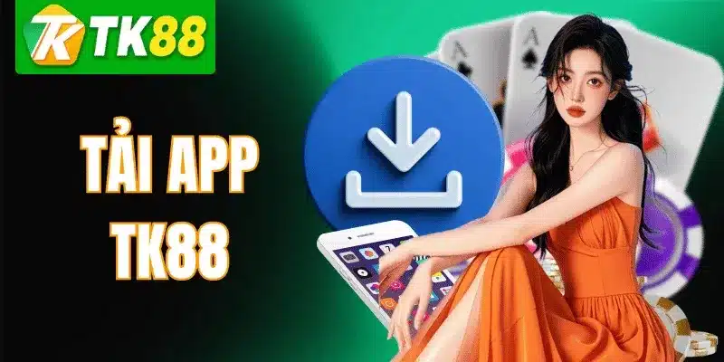 Tải App TK88 Nhanh – Cài Đặt iOS, Android & APK Chi Tiết