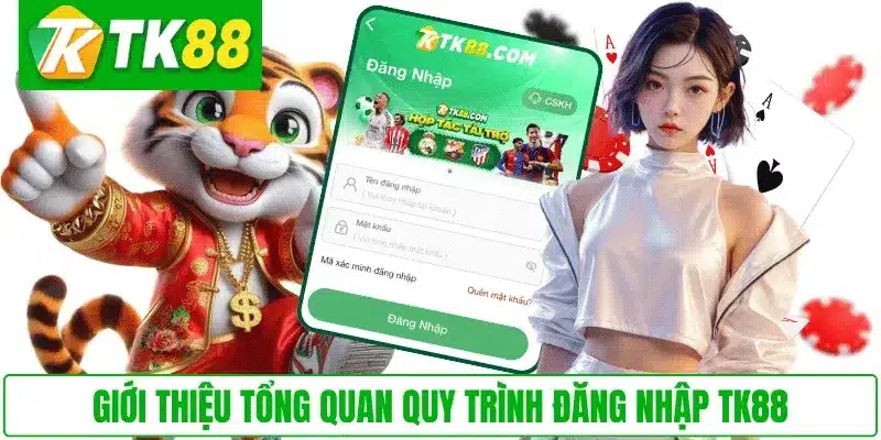 Giới thiệu tổng quan quy trình đăng nhập TK88