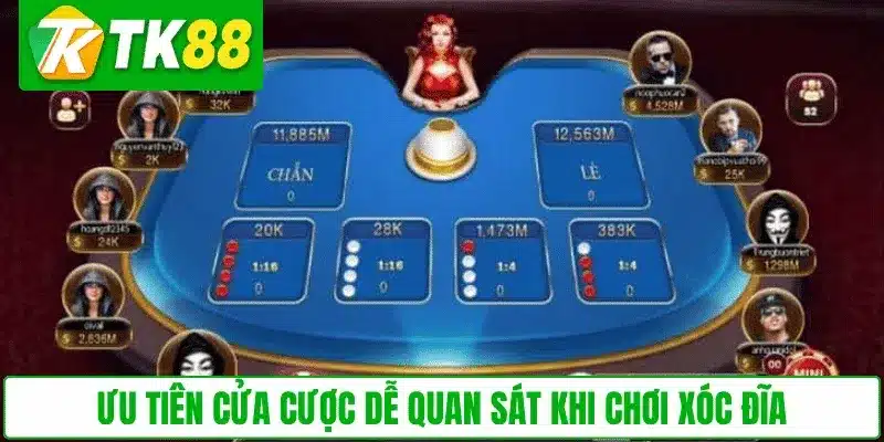 Ưu tiên cửa cược dễ quan sát khi chơi Xóc Đĩa