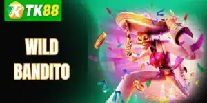 Khám Phá Wild Bandito TK88 Và Chiến Lược Quay Slot