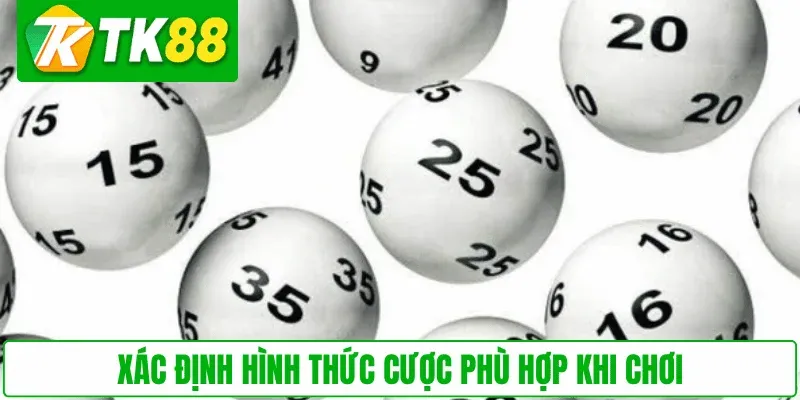 Xác định hình thức cược phù hợp khi chơi